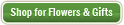 Shop for Flowers & Gifts
