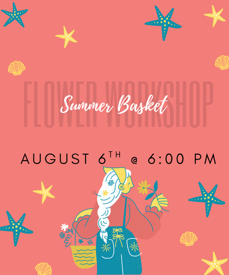 Summer Flower Basket Design Class - Aug 6th