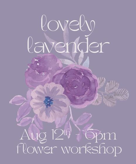 Lovely Lavender Flower Class - August 12