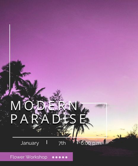 Modern Paradise Flower Class - January 7th